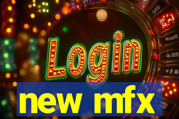 new mfx